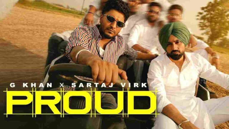 Proud Lyrics sung by G Khan and Sartaj Virk