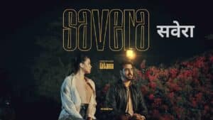 Savera Lyrics in Hindi Sung by Maanu