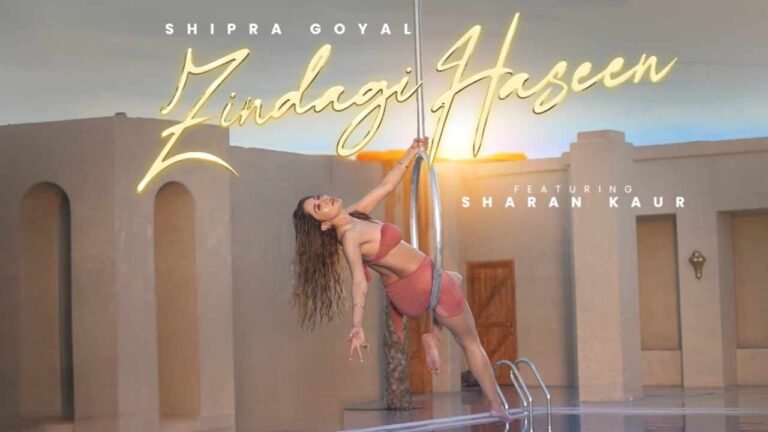 Zindagi Haseen Lyrics - Shipra Goyal Ft. Sharan Kaur