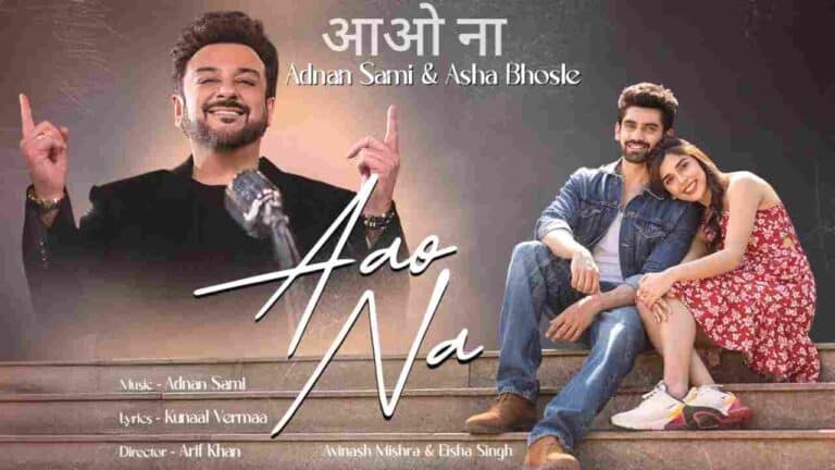 Aao Na Song Lyrics in Hindi - Adnan Sami, Asha Bhosle