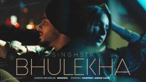 Bhulekha Lyrics - Singhsta