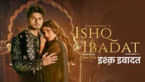 Ishq Ibadat Lyrics in Hindi - Soham Naik