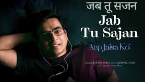 Jab Tu Sajan Lyrics in Hindi - Mohit Chauhan