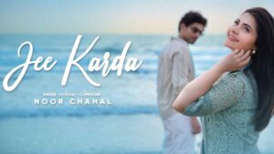 Jee Karda Lyrics - Noor Chahal