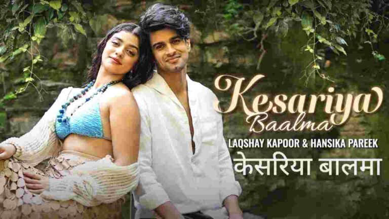 Kesariya Baalma Lyrics in Hindi - Laqshay Kapoor, Hansika Pareek