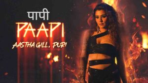 Paapi Lyrics in Hindi - Aastha Gill, Puri