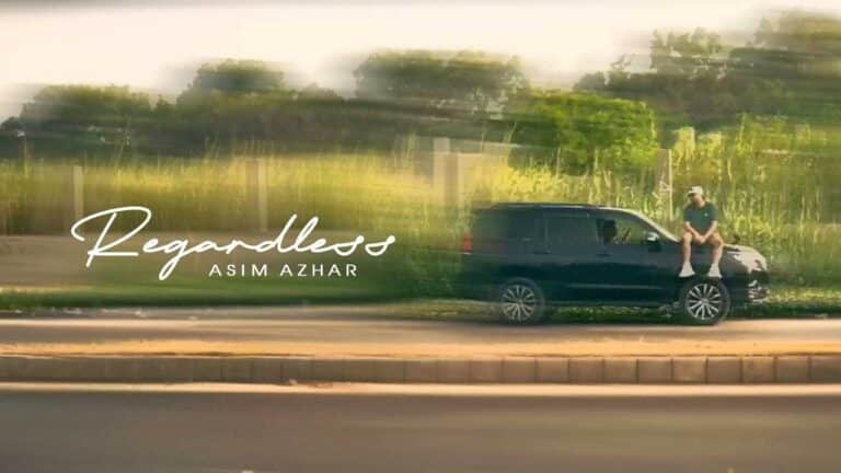 Regardless Lyrics - Asim Azhar