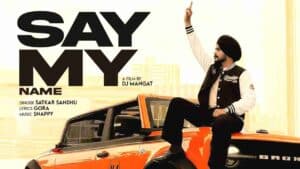 Say My Name Lyrics - Satkar Sandhu