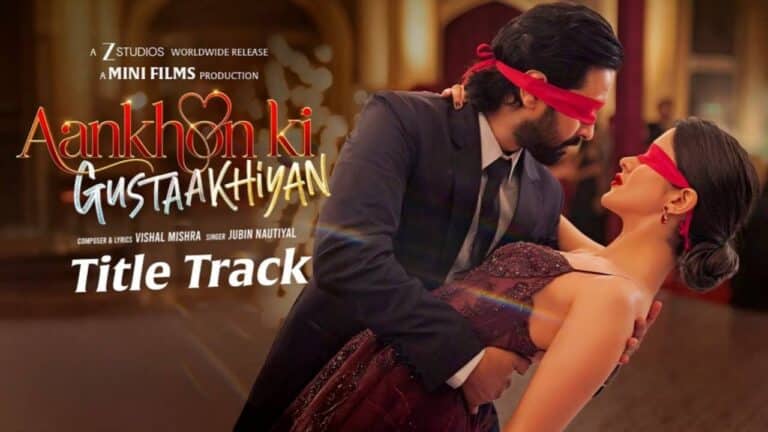 Aankhon Ki Gustaakhiyan Title Track Lyrics