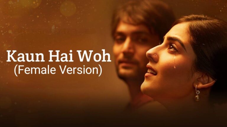 Kaun Hai Woh (Female Version) Lyrics