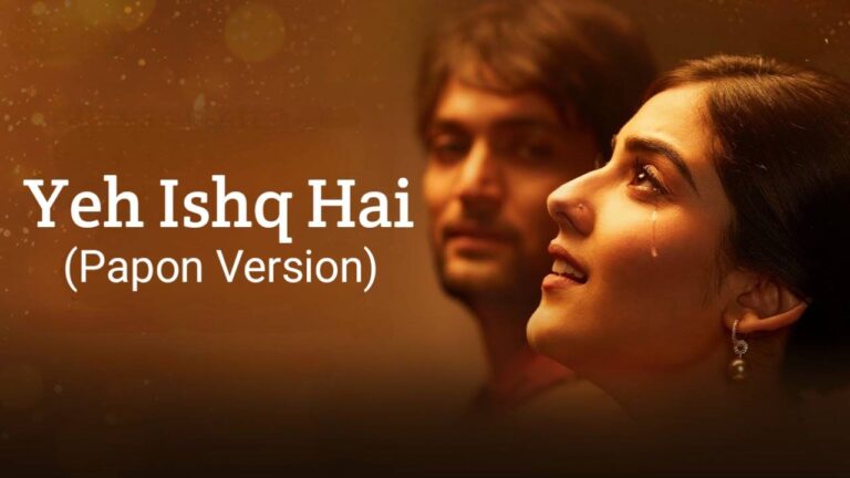 Yeh Ishq Hai (Papon Version) Lyrics