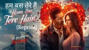 Hum Bas Tere Hain (Reprise) Lyrics