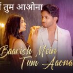 Baarish Mein Tum Aaona Lyrics – Ayaaz Khaan