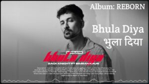 Bhula Diya Lyrics – Zack Knight