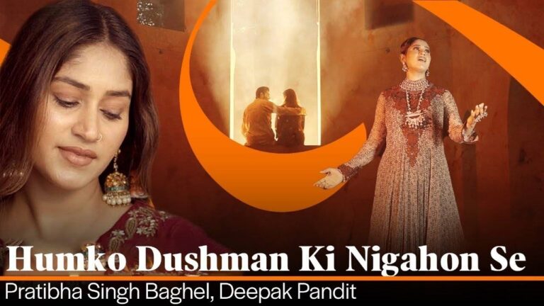 Humko Dushman Ki Nigahon Se Lyrics – Pratibha Singh Baghel
