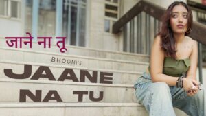 Jaane Na Tu Lyrics – Bhoomi