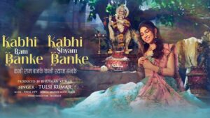 Kabhi Ram Banke Kabhi Shyam Banke Lyrics – Tulsi Kumar | Hindi Song 2025