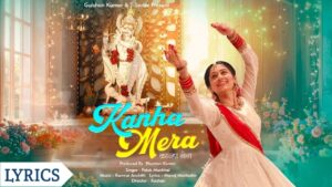 Kanha Mera Lyrics – Palak Muchaal
