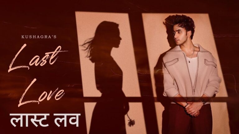 Last Love Lyrics – Kushagra