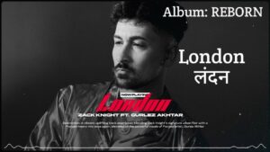 London Lyrics – Zack Knight, Gurlez Akhtar
