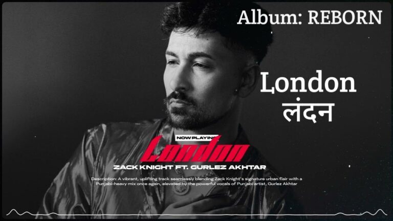 London Lyrics – Zack Knight, Gurlez Akhtar