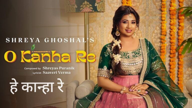 O Kanha Re Lyrics – Shreya Ghoshal