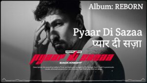 Pyaar Di Sazaa Lyrics – Zack Knight