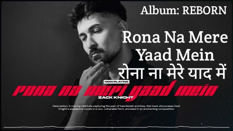 Rona Na Meri Yaad Mein Lyrics – Zack Knight
