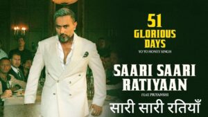 Saari Saari Ratiyaan Lyrics – Yo Yo Honey Singh | 51 Glorious Days