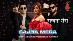 Sajna Mera Lyrics – Neeti Mohan, Panther