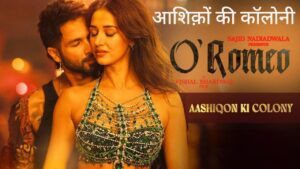 Aashiqon Ki Colony Lyrics – O Romeo