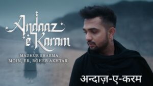 Andaaz E Karam Lyrics – Madhur Sharma