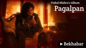 Bekhabar Lyrics – Vishal Mishra, MARO