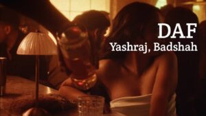 DAF Lyrics – Badshah, Yashraj