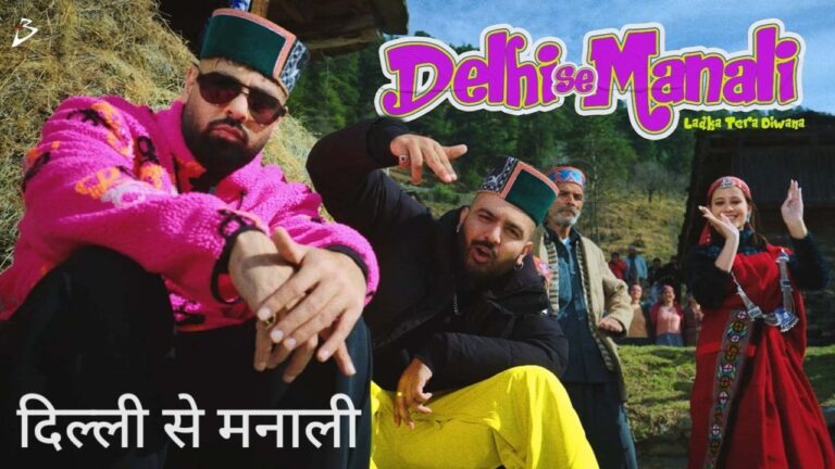 Delhi Se Manali Lyrics – Badshah, Sirazee, Manju Nautiyal | Hindi Song 2026
