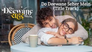 Do Deewane Seher Mein Title Track Lyrics
