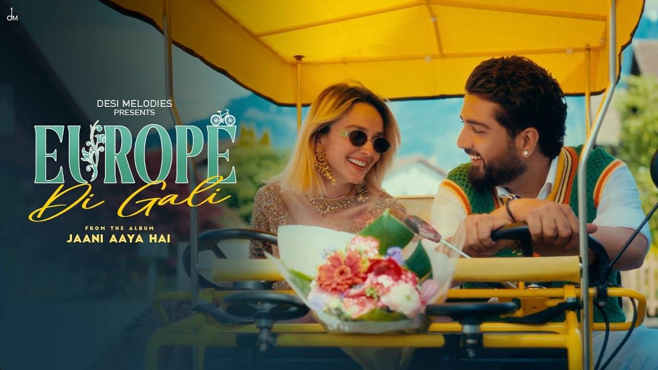 Europe Di Gali Lyrics – Jaani, Asees Kaur