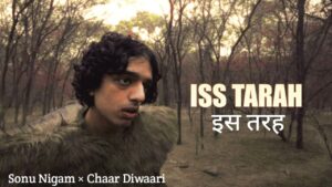 Iss Tarah Lyrics – Sonu Nigam, Chaar Diwaari