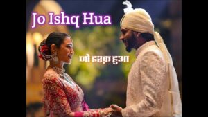 Jo Ishq Hua Lyrics – King, Aditya Dev