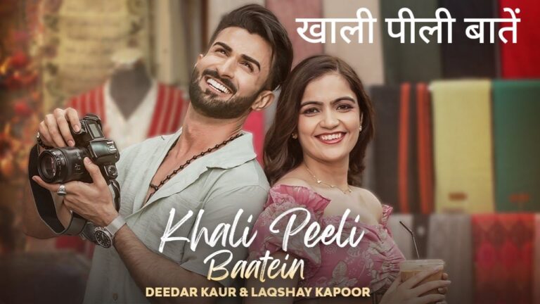 Khali Peeli Baatein Lyrics – Deedar Kaur, Laqshay Kapoor | Hindi Song 2026
