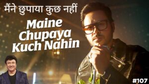 Maine Chupaya Kuch Nahin Lyrics in Hindi – Rohit Dubey