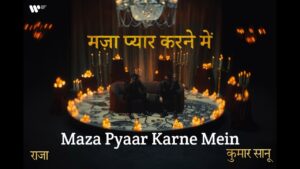 Maza Pyaar Karne Mein Lyrics – King, Kumar Sanu | Hindi Song 2026