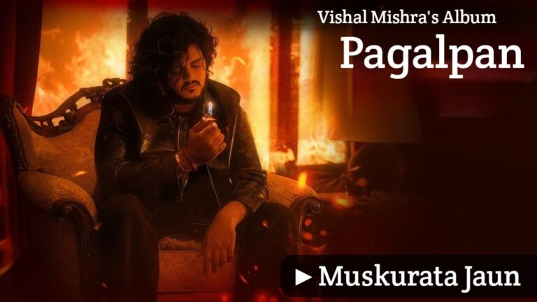 Muskurata Jaun Lyrics – Vishal Mishra