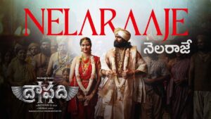 Nelaraaje Lyrics in Telugu – Draupathi 2