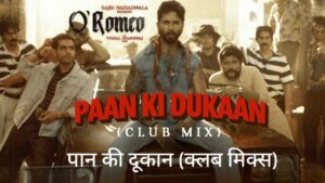 Paan Ki Dukaan (Club Mix) Lyrics – O Romeo