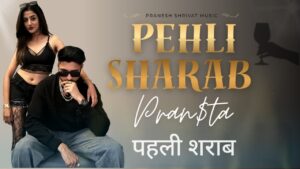 Pehli Sharab Lyrics – Pranesh Shrivat