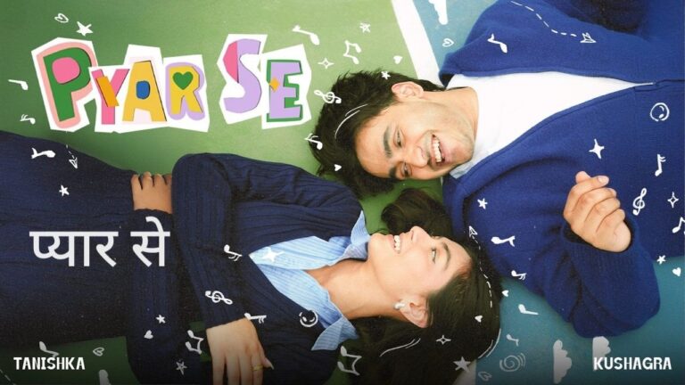 Pyar Se Lyrics – Kushagra, Tanishka Bahl