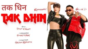 Tak Dhin Lyrics – Mellow D, KhanZaadi