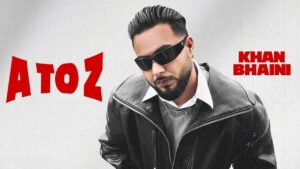 A To Z Lyrics – Khan Bhaini