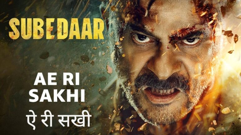 Ae Ri Sakhi Lyrics – Subedaar